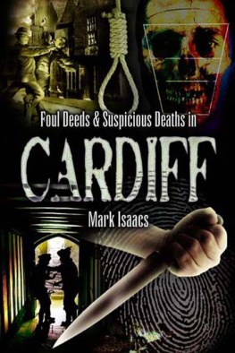 Mark Isaacs Foul Deeds and Suspicious Deaths in Cardiff