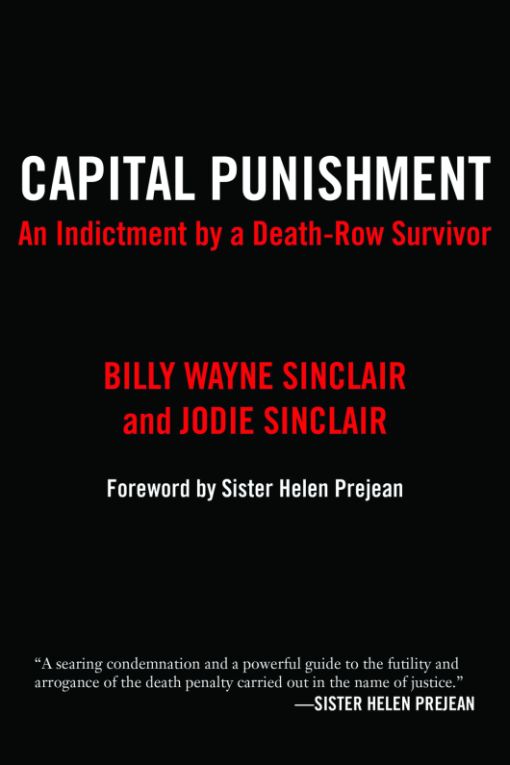 CAPITAL PUNISHMENT CAPITAL PUNISHMENT An Indictment by a Death-Row Survivor - photo 1