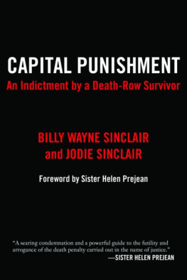 Billy Wayne Sinclair - Capital Punishment. An Indictment by a Death-Row Survivor