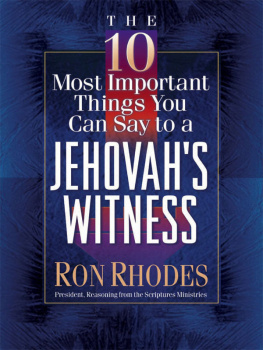 Ron Rhodes - The 10 Most Important Things You Can Say to a Jehovahs Witness