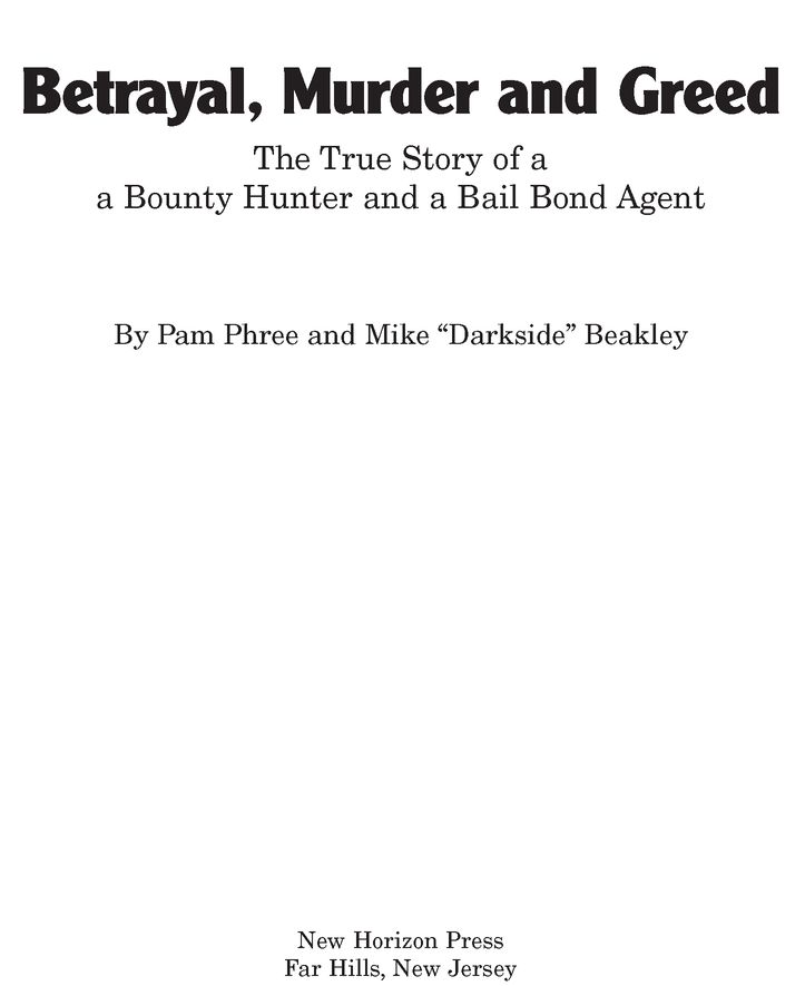 Betrayal Murder and Greed The True Story of a Bounty Hunter and a Bail Bond Agent - image 2