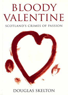 Douglas Skelton Bloody Valentine. Scotlands Crimes of Passion