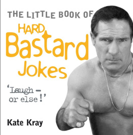 Kate Kray - Little Book of Hard Bastard Jokes. Laugh or Else!