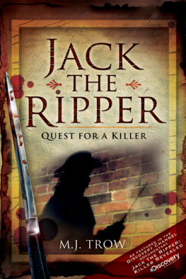 M J Trow - Jack the Ripper. Quest for a Killer