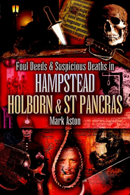 Mark Aston - Foul Deeds and Suspicious Deaths in Hampstead, Holburn and St Pancras