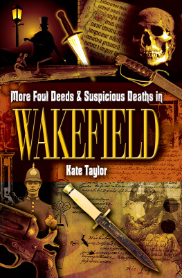 Kate Taylor - More Foul Deeds & Suspicious Deaths in Wakefield