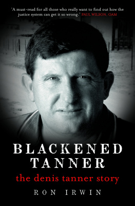 Ron Irwin - Blackened Tanner. The Denis Tanner Story