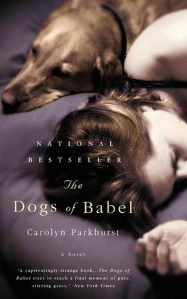 Carolyn Parkhurst - The Dogs of Babel