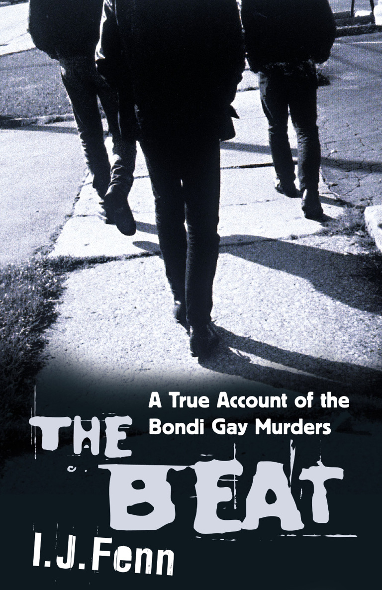 The Beat A True Account of the Bondi Gay Murders IJ Fenn Tells the horrifying - photo 1