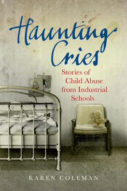 Karen Coleman - Haunting Cries. Stories of Child Abuse from Irish Industrial Schools