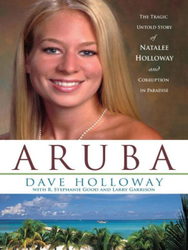 Dave Holloway Aruba. The Tragic Untold Story of Natalee Holloway and Corruption in Paradise