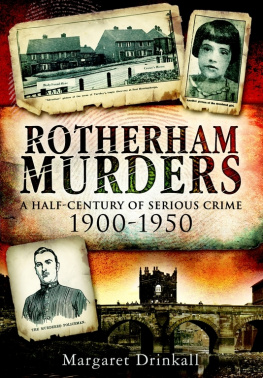 Margaret Drinkall Rotherham Murders. A Half-Century of Serious Crime 1900-1950