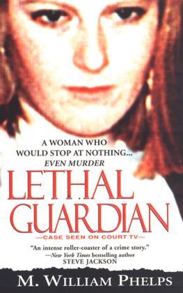 M. William Phelps Lethal Guardian