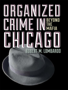 Robert M. Lombardo Organized Crime in Chicago. Beyond the Mafia