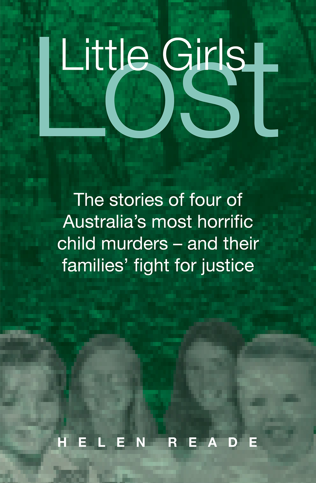 Little Girls Lost The stories of four of Australias most horrific child murders - photo 1