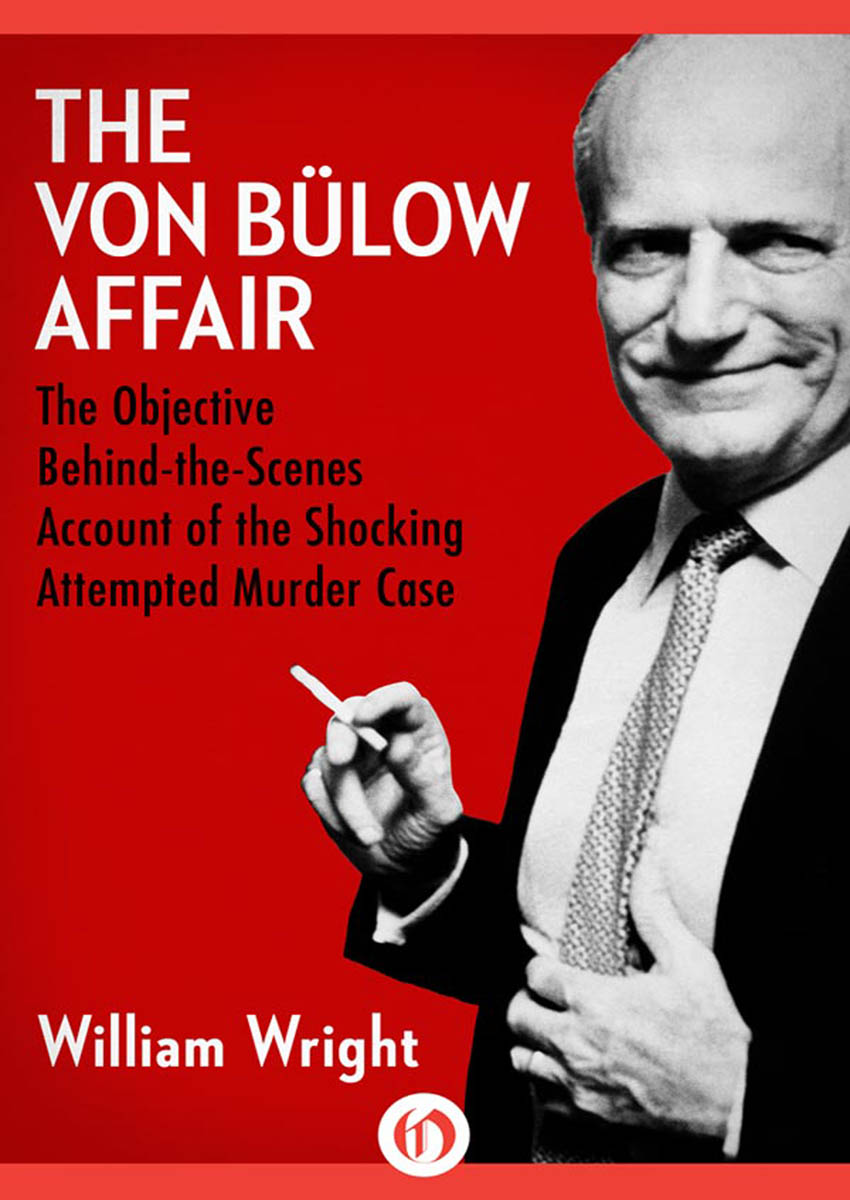 The Von Blow Affair The Objective Behind-the-Scenes Account of the Shocking - photo 1