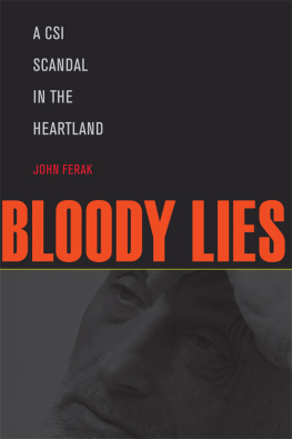 John Ferak - Bloody Lies. A CSI Scandal in the Heartland