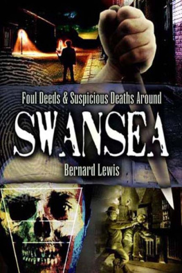 Bernard Lewis - Foul Deeds and Suspicious Deaths in and around Swansea