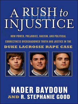 Nader Baydoun - A Rush to Injustice. How Power, Prejudice, Racism, and Political Correctness Overshadowed Truth and...