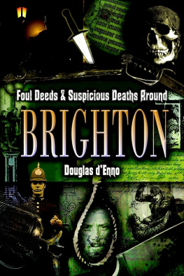 Douglas dEnno - Foul Deeds and Suspicious Deaths Around Brighton
