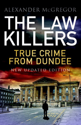 Alexander McGregor - The Lawkillers. True Crime from Dundee