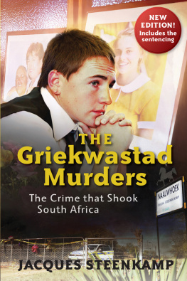 Jacques Steenkamp - The Griekwastad Murders. The Crime that Shook South Africa