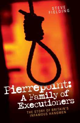 Steven Fielding Pierrepoint. A Family of Executioners