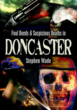 Stephen Wade - Foul Deeds & Suspicious Deaths in Doncaster