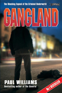 Paul Williams - Gangland. The Shocking Exposé of the Criminal Underworld