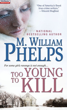 M. William Phelps - Too Young to Kill