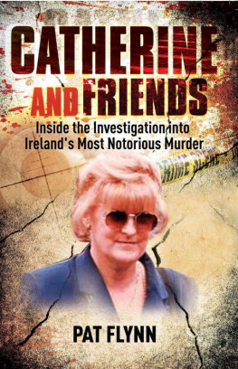 Pat Flynn Catherine and Friends. Inside the Investigation Into Irelands Most Notorious Murder