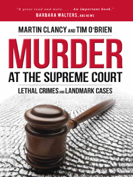 Martin Clancy Murder at the Supreme Court. Lethal Crimes and Landmark Cases