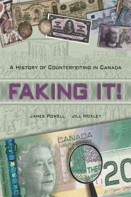 James Powell Faking It!. A History of Counterfeiting in Canada