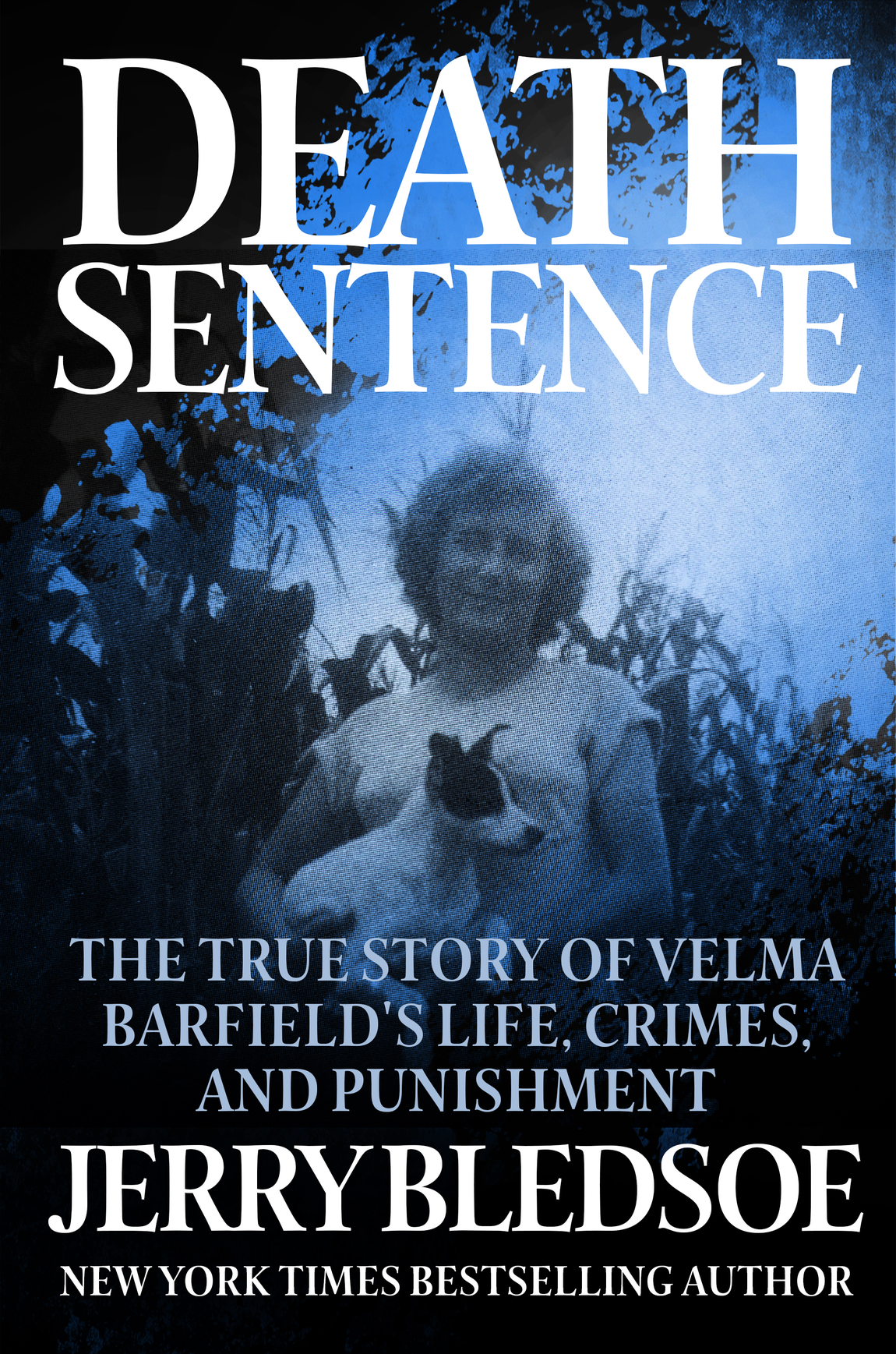 Death Sentence The True Story of Velma Barfields Life Crimes and Execution - photo 1