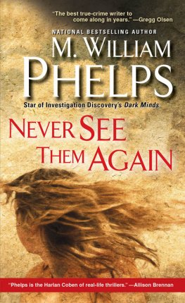 M. William Phelps - Never See Them Again