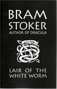 Brem Stoker - The Lair of the White Worm