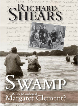 Richard Shears - Swamp. Who Murdered Margaret Clement?