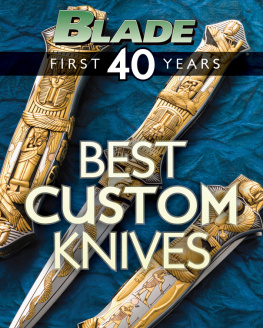 Editors - BLADEs Best Custom Knives : the Best Custom Knives of BLADEs First 40 Years.