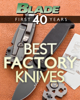 Editors BLADEs Best Factory Knives : the Best Factory Knives of BLADEs First 40 Years.