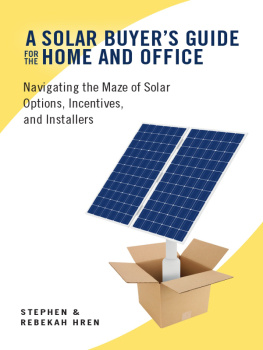 Hren Rebekah - A solar buyers guide for the home and office : navigating the maze of solar options, incentives, and installers