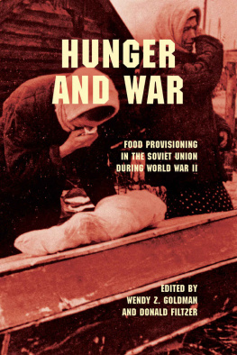 Wendy Z. Goldman - Hunger and War: Food Provisioning in the Soviet Union during World War II