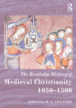 R. N. Swanson The Routledge History of Medieval Christianity: 1050-1500