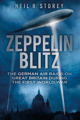 Neil Storey - Zeppelin Blitz: The German Air Raids on Great Britain During the First World War