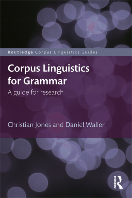 Christian Jones - Corpus Linguistics for Grammar: A guide for research