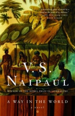 Vidiadhar Naipaul - A Way in the World