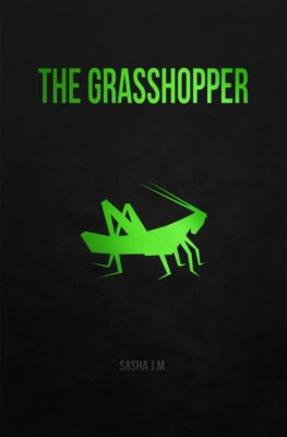 Sasha J.M. The Grasshopper