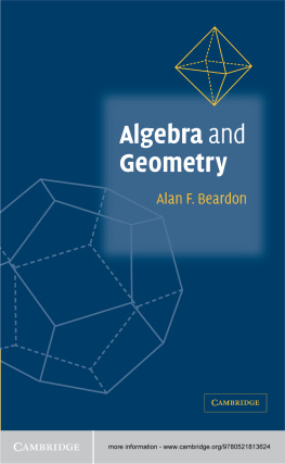 Alan F. Beardon - Algebra and Geometry