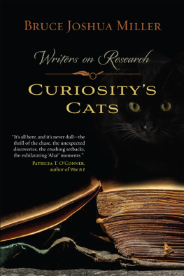 Bruce Joshua Miller Curiositys Cats: Writers on Research