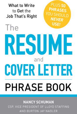 Nancy Schuman - The Resume and Cover Letter Phrase Book: What to Write to Get the Job Thats Right