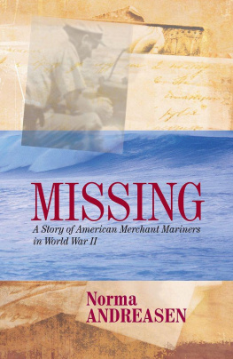 Norma Andreasen - Missing A Story of American Merchant Mariners in World War II